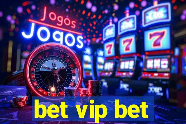 bet vip bet